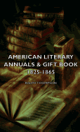 American Literary Annuals & Gift Book 1825-1865 - Thompson, Ralph