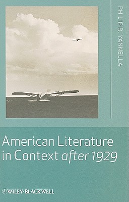 American Literature in Context After 1929 - Yannella, Philip R