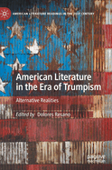 American Literature in the Era of Trumpism: Alternative Realities