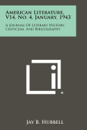 American Literature, V14, No. 4, January, 1943: A Journal of Literary History, Criticism, and Bibliography