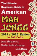 American Mah Jongg for Beginners: Learn & Master the Game with Ease - New Edition Featuring This Year's Card Strategies