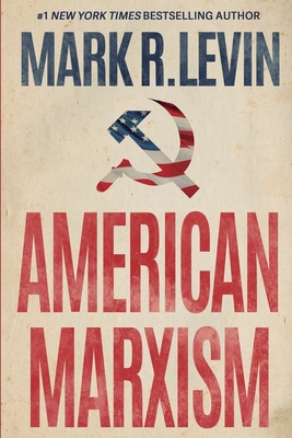 American Marxism - Levin, Mark R