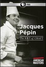 American Masters: Jacques Ppin - The Art of Craft