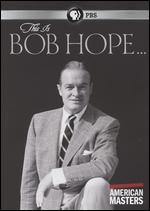 American Masters: This Is Bob Hope - John Scheinfeld