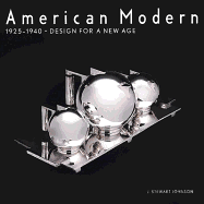 American Modern, 1925-1940: Design for a New Age - Johnson, Stewart J