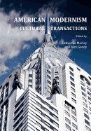 American Modernism: Cultural Transactions