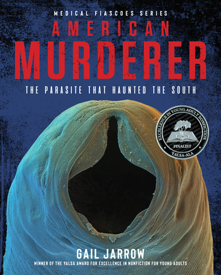 American Murderer: The Parasite That Haunted the South - Jarrow, Gail