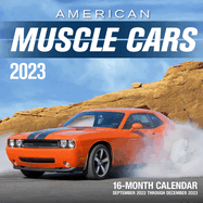 American Muscle Cars 2023: 16-Month Calendar-September 2022 Through December 2023