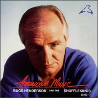 American Music - Bugs Henderson and the Shuffle Kings