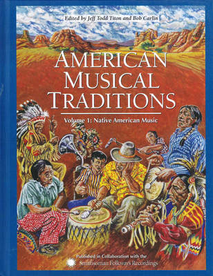 American Musical Traditions - Titon, Jeff Todd (Editor), and Carlin, Bob (Editor), and Schirmer Books (Manufactured by)