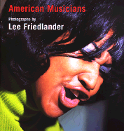 American Musicians: Photographs by Lee Friedlander