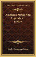 American Myths and Legends V1 (1903)