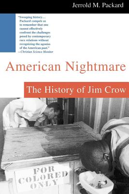 American Nightmare: The History of Jim Crow - Packard, Jerrold M