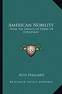 American Nobility: From the French of Pierre De Coulevain