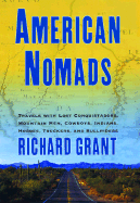 American Nomads: Travels with Lost Conquistadors, Mountain Men, Cowboys, Indians, Hoboes, Truckers, and Bullriders