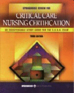American Nursing Review for Critical Care Nursing Certification: The Indispensable Study Guide for the C.C.R.N. Exam