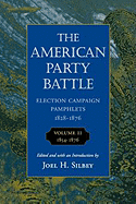 American Party Battle: Election Campaign Pamphlets, 1828-1876, Volume 2, 1854-1876