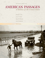 American Passages: A History in the United States, Volume II: Since 1865 - Ayers, Edward L, and Gould, Lewis L, and Oshinsky, David M