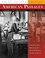 American Passages: A History of the United States, Volume 1: To 1877, Brief