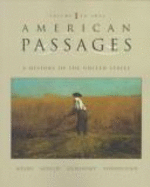 American Passages: To 1877: A History of the American People - Ayers, Edward L., and Gould, Lewis L., and Oshinsky, David M.