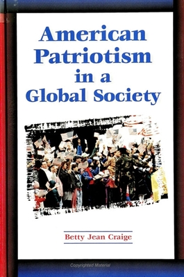 American Patriotism in a Global Society - Craige, Betty Jean