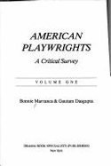 American Playwrights, a Critical Survey - Marranca, Bonnie, and DasGupta, Gautam