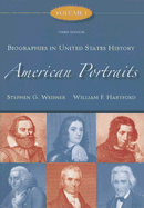 American Portraits, Volume 1: Biographies in United States History - Weisner, Stephen G, and Hartford, William F