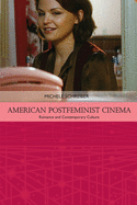 American Postfeminist Cinema: Women, Romance and Contemporary Culture