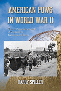 American POWs in World War II: Twelve Personal Accounts of Captivity by Germany and Japan