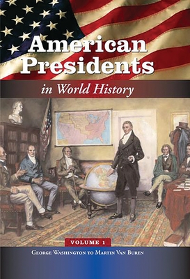 American Presidents in World History: [5 Volumes] - Creative Media Applications