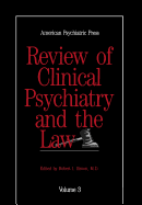 American Psychiatric Press Review of Clinical Psychiatry and the Law