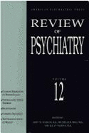 American Psychiatric Press Review of Psychiatry, Volume 12