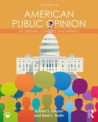 American Public Opinion: Its Origins, Content, and Impact - Erikson, Robert S., and Tedin, Kent L.