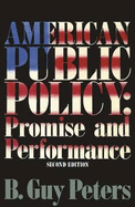 American Public Policy: Promise and Performance