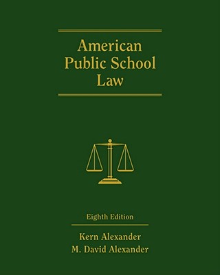 American Public School Law - Alexander, Kern, and Alexander, M David