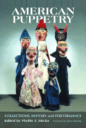 American Puppetry: Collections, History and Performance