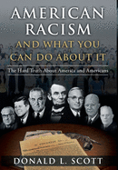 American Racism and What You Can Do About It: The Hard Truth About America and Americans