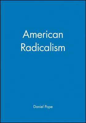 American Radicalism - Pope, Daniel (Editor)