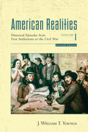 American Realities, Volume I: Historical Episodes from the First Settlements to the Civil War - Youngs, J William T