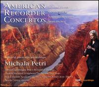 American Recorder Concertos - Anthony Newman (harpsichord); Michala Petri (recorder); Nordic String Quartet; Royal Danish Academy of Music Concert Band