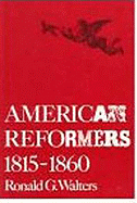 American Reformers, 1815-1860
