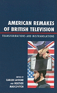 American Remakes of British Television: Transformations and Mistranslations