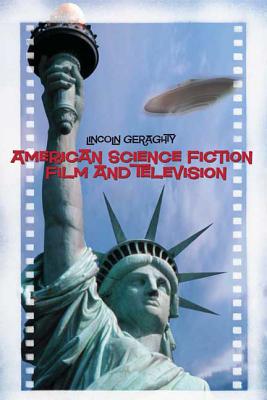 American Science Fiction Film and Television - Geraghty, Lincoln