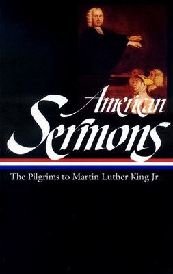 American Sermons (Loa #108): The Pilgrims to Martin Luther King Jr. - Warner, Michael (Editor), and Various