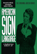 American Sign Language Green Books, a Student Text Units 19-27