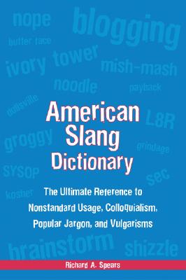 American Slang Dictionary, Fourth Edition - Spears, Richard A