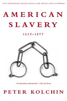 American Slavery, 1619-1877 - Kolchin, Peter (Afterword by)