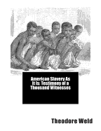 American Slavery As It Is: Testimony of a Thousand Witnesses