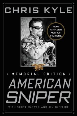 American Sniper: The Autobiography of the Most Lethal Sniper in U.S. Military History - Kyle, Chris, and McEwen, Scott, and DeFelice, Jim
