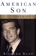 American Son: A Portrait of John F. Kennedy, Jr. - Blow, Richard, and Bradley, Richard